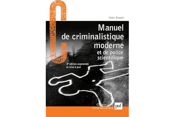 Manuel de criminalistique moderne et de police scientifique: La science et la recherche de la preuve