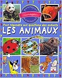 Les Animaux : Pour répondre aux questions des enfants