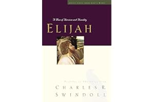 Elijah: A Man of Heroism and Humility (Great Lives Series): 5