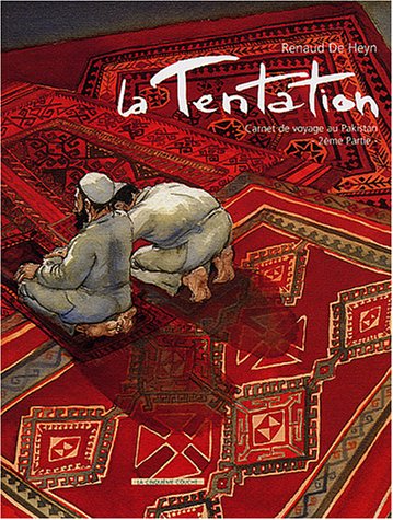 La Tentation - 2e partie: Carnet de Voyage au Pakistan by Renaud De Heyn