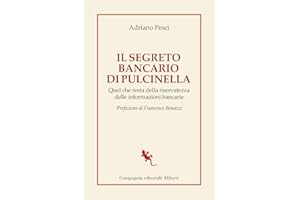 Il segreto bancario di Pulcinella. Quel che resta della riservatezza delle informazioni bancarie