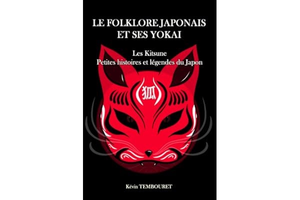 Le folklore japonais et ses Yokai: Kitsune, petites histoires et légendes du Japon