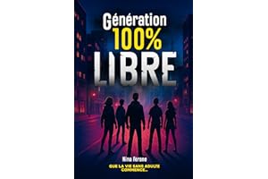 Génération 100% libre: Un roman ado sur l’amitié, la survie et les choix impossibles