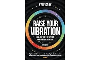 Raise Your Vibration (New Edition): High-Vibe Tools to Support Your Spiritual Awakening