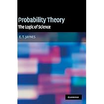 Probability Theory: The Logic of Science: Amazon.co.uk: Jaynes