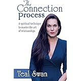 The Connection Process: A Spiritual Technique to Master the Art of Relationships