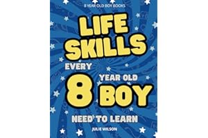 8 Year old Boy Books – 33 Essential Life Skills Every 8 Year Old Boy Needs to Learn: Must-Have Skills To Be Successful, Confident, Healthy, and Happy in School and Life! - Boys Gifts Age 8