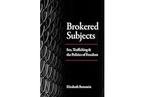 Brokered Subjects: Sex, Trafficking, and the Politics of Freedom
