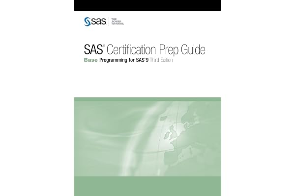 SAS Certification Prep Guide:: Base Programming for SAS 9, Third Edition