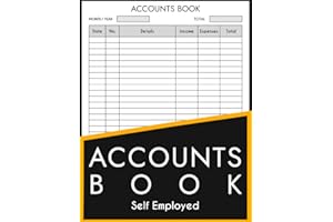 Accounts Book Self Employed: Simple Bookkeeping Accounts For Sole Trader Or Small Business To Keep Track Of Your Business Income And Expenses.