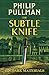 The Subtle Knife (His Dark Materials)