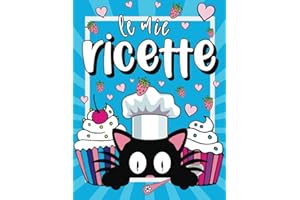 Ricettario Da Scrivere Per Bambini: Bellissimo quaderno delle ricette per tutti i bambini che amano cucinare