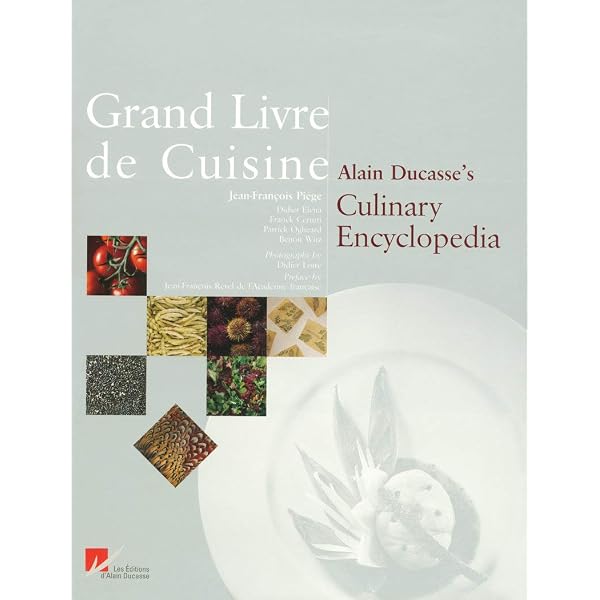 Grand Livre De Cuisine: Alain Ducasse's Desserts and Pastries