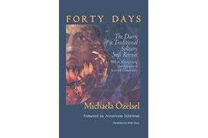 Forty Days: The Diary of a Traditional Solitary Sufi Retreat