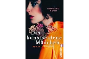Das kunstseidene Mädchen: »naiv und brilliant, witzig und verzweifelt, volkstümlich und feurig« Hermann Kesten (0)