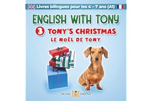 ENGLISH WITH TONY - 3 - TONY'S CHRISTMAS: Livres bilingues anglais / français pour les enfants de 4 - 7 ans débutants (A1)