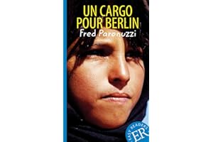 Un cargo pour Berlin: Französische Lektüre für das 3. und 4. Lernjahr (Easy Readers (Französisch))