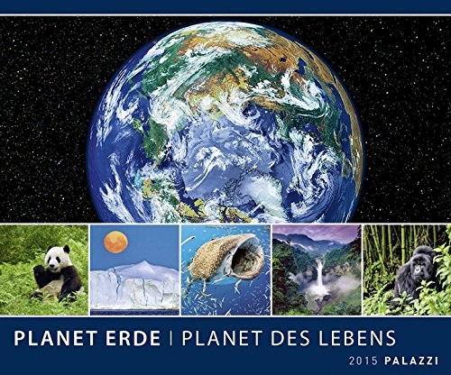 PLANET ERDE - PLANET DES LEBENS 2015: mit ausführlichen Bildunterschriften - Landschaftskalender 60 x 50 cm