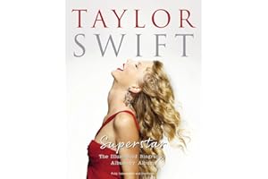Taylor Swift Superstar: Album by Album - The Illustrated Biography: The Illustrated Biography Album by Album