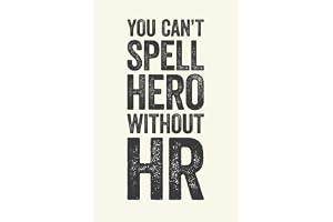 You Can't Spell Hero Without HR: 6 x 9 Blank Lined Notebook Journal Cream - Funny Saying Sarcastic Work Gag Gift for Office Coworkers, HR Manager, Adult, Boss