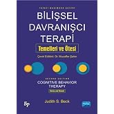 Bilişsel Davranış&ccedil;ı Terapi: Temelleri ve &Ouml;tesi