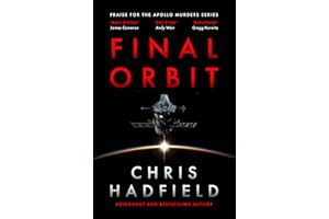 Final Orbit: an action-packed space thriller from astronaut and bestselling author Chris Hadfield