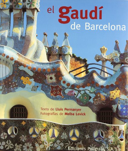 El Gaudí de Barcelona (Arquitectura)