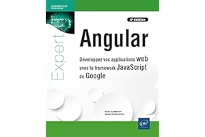 Angular - Développez vos applications web avec le framework JavaScript de Google (4e édition)