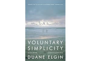 Voluntary Simplicity: Toward a Way of Life That Is Outwardly Simple, Inwardly Rich