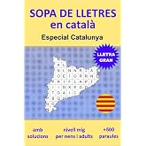 Sopa de lletres en catal&agrave;. Especial Catalunya. 50 jocs tem&agrave;tics per a nens i adults: Temes sobre geografia, tradicions, perso