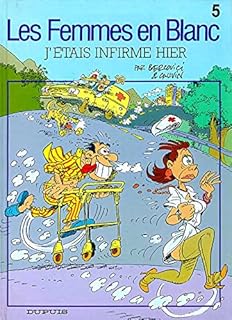 jaquette livre Les femmes en blanc - tome 5 - J'ETAIS INFIRME HIER