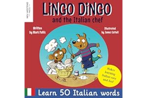 Lingo Dingo and the Italian chef: Laugh as you learn Italian for kids. Bilingual Italian English book for children; italian language learning for ... language learning method Italian)