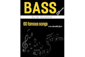 Bass Guitar Songbook: 60 Famous Songs You Should Play( Easy Bass Tab )