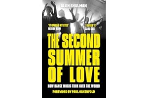 The Second Summer of Love: How Dance Music Took Over the World