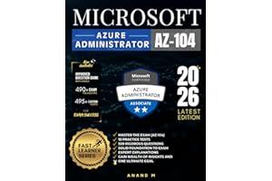 MICROSOFT AZURE ADMINISTRATOR | MASTER THE EXAM (AZ-104): 10 PRACTICE TESTS, 500 RIGOROUS QUESTIONS, SOLID FOUNDATION TO EXAM, EXPERT EXPLANATIONS, GAIN WEALTH OF INSIGHTS AND ONE ULTIMATE GOAL