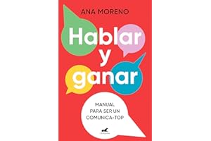 Hablar y ganar: Manual para ser un comunica-top (Vergara)