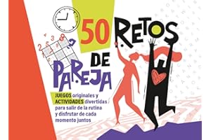 50 Retos de Pareja: Juegos Originales y Actividades Divertidas para salir de la rutina y disfrutar de cada momento juntos