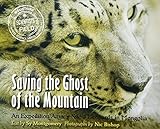 Saving the Ghost of the Mountain: An Expedition Among Snow Leopards in Mongolia (Scientists in the Field Series) by 