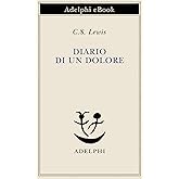 Diario di un dolore (Piccola biblioteca Adelphi Vol. 245)