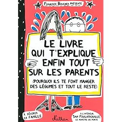 Le livre qui t'explique enfin tout sur les parents