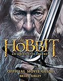 The Hobbit: An Unexpected Journey Official Movie Guide The Hobbit: An Unexpected Journey Official Movie Guide
