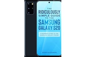 The Ridiculously Simple Guide to the Samsung Galaxy S20: A Newbies Guide to the Samsung Galaxy Phone