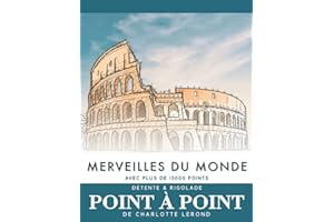 Point à point: Merveilles du monde - Détente & Rigolade avec plus de 15000 points: Énigmes stimulantes et apaisantes pour soulager le stress - Puzzles extrême pour adultes