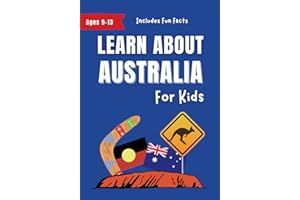 Learn About Australia for Kids: A History, Culture and Travel Guide for Ages 9-13 (Learn About the World)