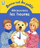 BONNE NUIT LES PETITS. Découvrons les heures