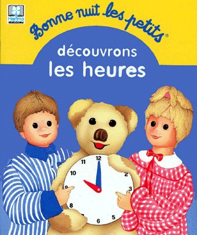 couverture de : Bonne nuit les petits - D&eacute;couvrons les heures