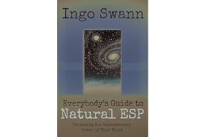 Everybody's Guide to Natural ESP: Unlocking the Extrasensory Power of Your Mind