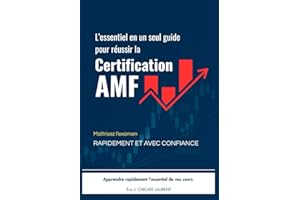 L’ESSENTIEL EN UN SEUL GUIDE POUR RÉUSSIR LA CERTIFICATION AMF: Maîtrisez l'examen - RAPIDEMENT ET AVEC CONFIANCE