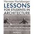 Herman Hertzberger: Lessons for Students in Architecture