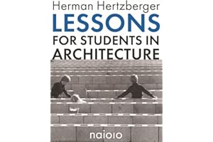 Herman Hertzberger: Lessons for Students in Architecture